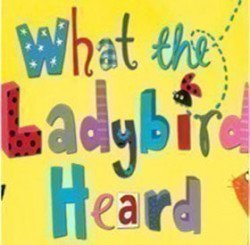 What The Ladybird Heard What The Ladybird Heard