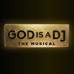 God is a DJ the Musical
