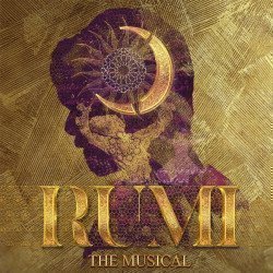 Rumi: The Musical Rumi: The Musical